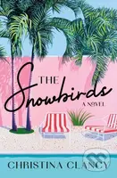 The Snowbirds (A Novel) - Christina Clancy - kniha z kategorie Beletrie