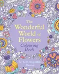 The Wonderful World of Flowers Colouring Book - Tansy Willow