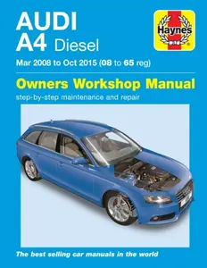 Audi A4 Diesel (Mar 08 - Oct 15) Haynes Repair Manual 08 to 65 - John Mead
