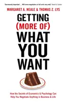 Getting (More Of) What You Want - Margaret A. Neale, Thomas Z. Lys