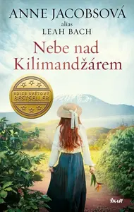 Nebe nad Kilimandžárem - Anne Jacobsová, Leah Bach
