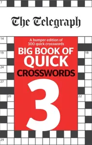 The Telegraph Big Book of Quick Crosswords 3 - Telegraph Media Group Ltd