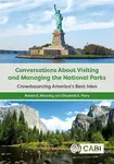 Conversations About Visiting and Managing the National Parks - Robert  Manning, Dr Elizabeth E. Perry