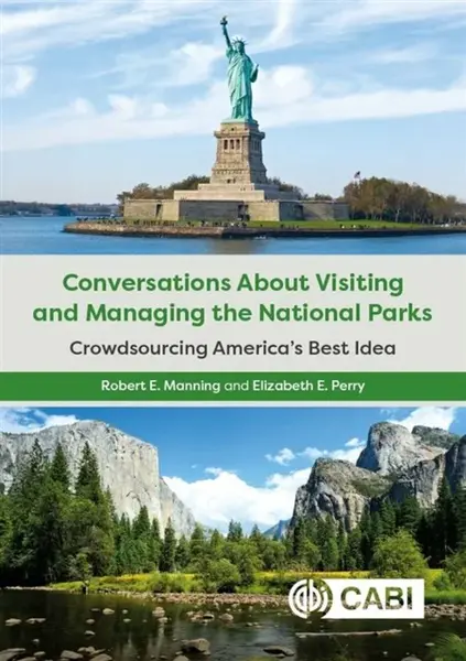 Conversations About Visiting and Managing the National Parks - Robert  Manning, Dr Elizabeth E. Perry