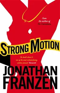 Strong Motion - Jonathan Franzen