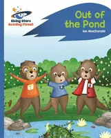 Reading Planet - Out of the Pond - Blue: Rocket Phonics - Ian MacDonald