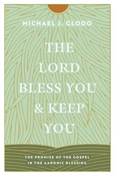 The Lord Bless You and Keep You - Michael Glodo