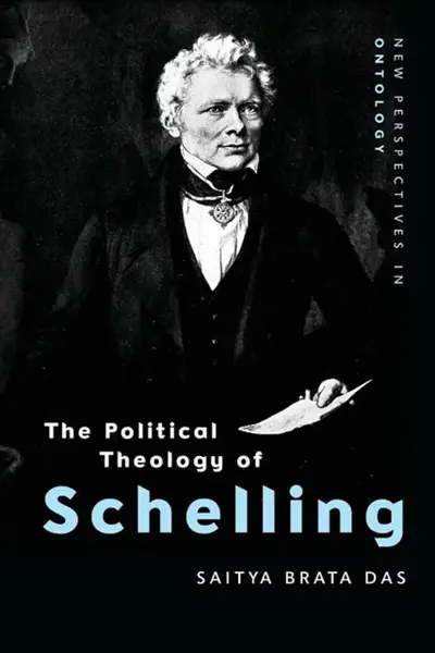 The Political Theology of Schelling - Saitya Brata  Das