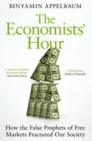 The Economists' Hour - Binyamin Appelbaum