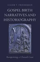 Gospel Birth Narratives and Historiography - Caleb T. Friedeman