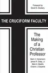 The Cruciform Faculty - James R. Estep, Octavio J. Esqueda, Mark H. Heinemann, Mark A. Maddix