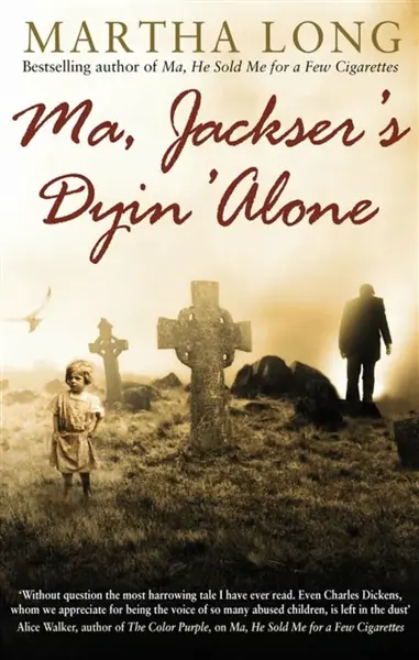 Ma, Jackser's Dyin Alone - Martha Long