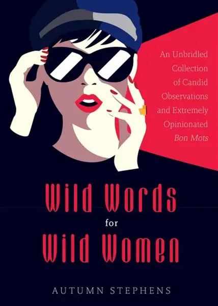 Wild Words for Wild Women - Autumn Stephens