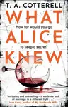 What Alice Knew - TA Cotterell
