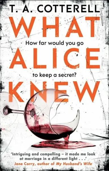 What Alice Knew - TA Cotterell