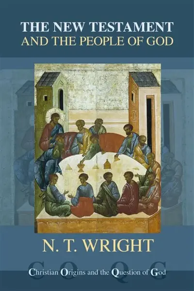 The New Testament and the People of God - NT Wright