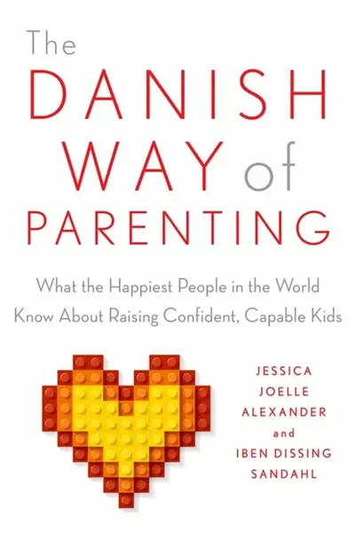 Danish Way of Parenting - Jessica Joelle Alexanderová, Iben Sandahl