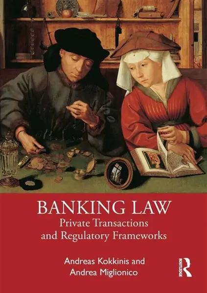 Banking Law - Andrea Miglionico, Andreas  Kokkinis