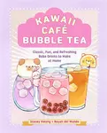 Kawaii Cafe Bubble Tea - Beyah del Mundo, Stacey Kwong