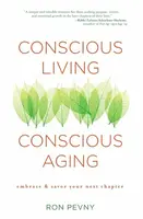 Conscious Living, Conscious Aging - Ron Pevny