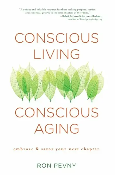 Conscious Living, Conscious Aging - Ron Pevny