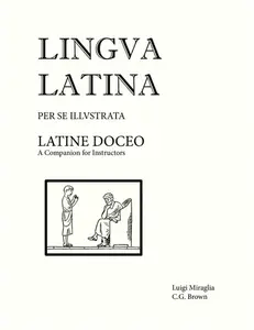Lingua Latina - Latine Doceo - Christopher G. Brown, Luigi Miraglia