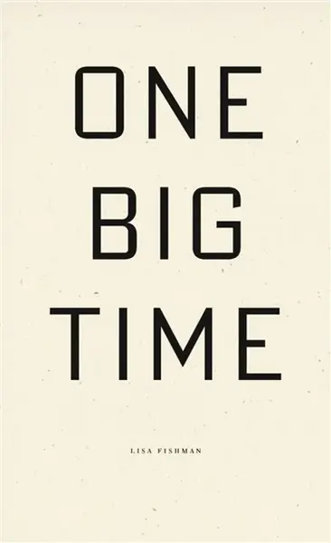One Big Time - Lisa Fishman