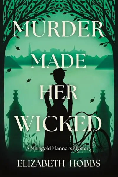 Murder Made Her Wicked - Elizabeth Hobbs