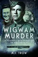 The Wigwam Murder - John Harris & M.J.Trow