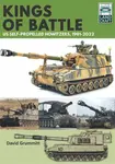 Land Craft 13 Kings of Battle US Self-Propelled Howitzers, 1981-2022 - David Grummitt