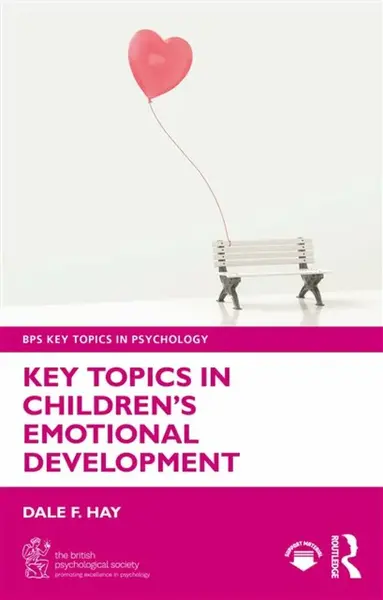 Key Topics in Childrenâ€™s Emotional Development - Dale F.  Hay