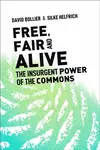 Free, Fair, and Alive - David  Bollier, Silke Helfrich