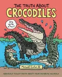 The Truth About Crocodiles - III Maxwell Eaton
