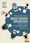 A Practical Approach to Special Education Administration - James B.  Earley, Robert J. McArdle