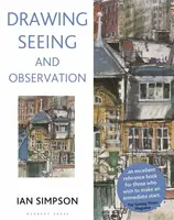 Drawing, Seeing and Observation - Ian Simpson