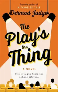 The Play's the Thing - Dermod Judge