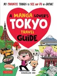 A Manga Lover's Tokyo Travel Guide - Evangeline Neo