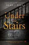 Under the Stairs - Alan J Hill