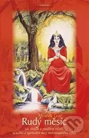 Rudý měsíc (Jak chápat a používat tvůrčí, sexuální a spirituální dary menstruačního cyklu) - kniha z kategorie Seberozvoj