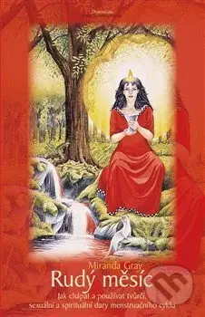 Rudý měsíc (Jak chápat a používat tvůrčí, sexuální a spirituální dary menstruačního cyklu) - kniha z kategorie Seberozvoj