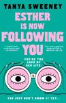 Esther is Now Following You - Tanya Sweeney