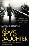 The Spy's Daughter - Adam Brookes
