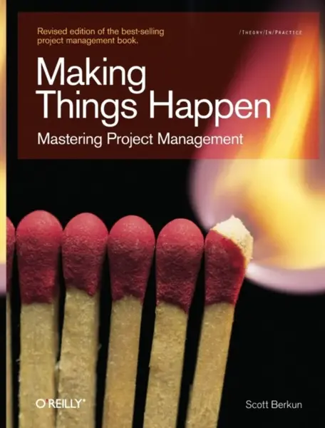 Making Things Happen - Scott Berkun