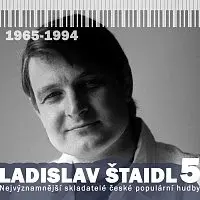 Různí interpreti – Nejvýznamnější skladatelé české populární hudby Ladislav Štaidl 5 (1965-1994)