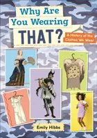 Reading Planet: Astro â€“ Why Are You Wearing THAT? A history of the clothes we wear - Saturn/Venus band - Emily Hibbs