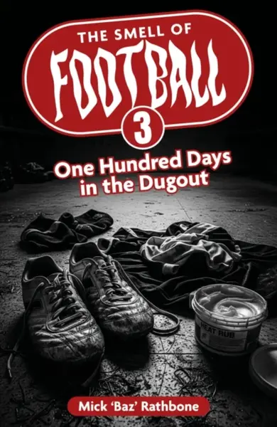 The Smell of Football III - Mick Rathbone