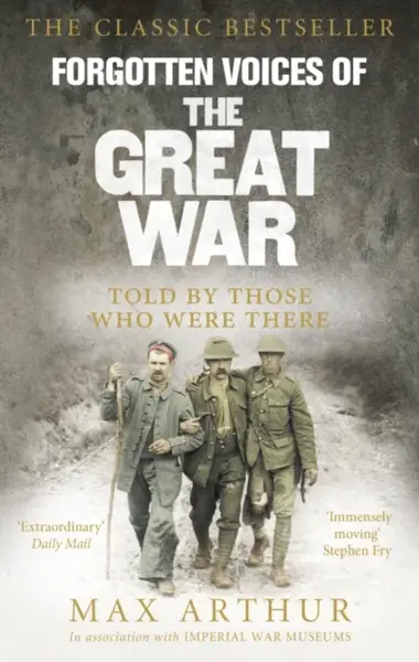 Forgotten Voices Of The Great War - Max Arthur