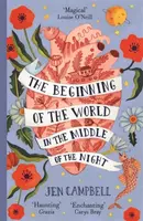 The Beginning of the World in the Middle of the Night - Campbell Jen