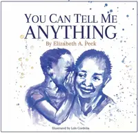 You Can Tell Me Anything - Elizabeth A. Peck
