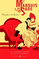 Philosophy in the Boudoir - The Marquis de Sade